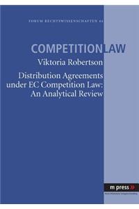 Distribution Agreements under EC Comptetition Law: An Analytical Review