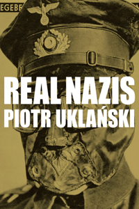 Piotr Uklanski: Real Nazis