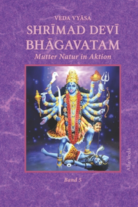 Shr&#299;mad Dev&#299; Bh&#257;gavatam: Mutter Natur in Aktion Band 5