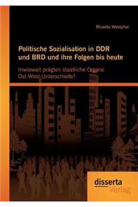 Politische Sozialisation in DDR und BRD und ihre Folgen bis heute