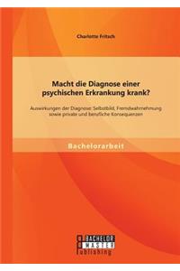 Macht die Diagnose einer psychischen Erkrankung krank? - Auswirkungen der Diagnose