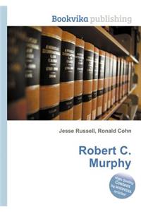 Robert C. Murphy