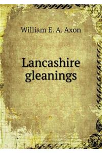 Lancashire gleanings