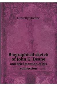 Biographical Sketch of John G. Deane and Brief Mention of His Connection
