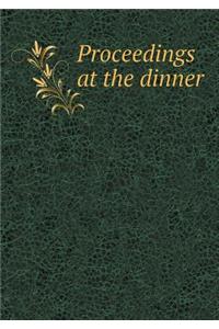 Proceedings at the dinner