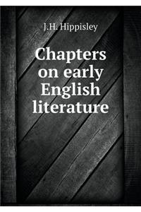 Chapters on Early English Literature