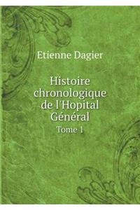 Histoire chronologique de l'Hopital Général Tome 1