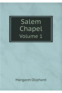 Salem Chapel Volume 1