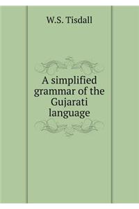 A Simplified Grammar of the Gujarati Language