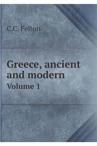 Greece, Ancient and Modern Volume 1