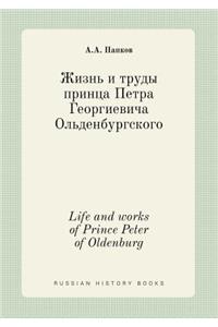 Life and works of Prince Peter of Oldenburg