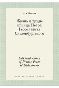 Life and Works of Prince Peter of Oldenburg