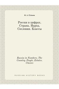 Russia in Numbers. The Country. People. Estates. Classes