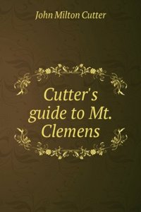 Cutter's guide to Mt. Clemens