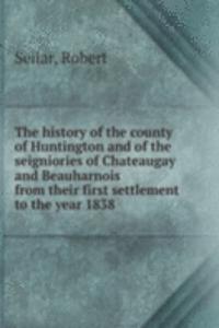 THE HISTORY OF THE COUNTY OF HUNTINGTON