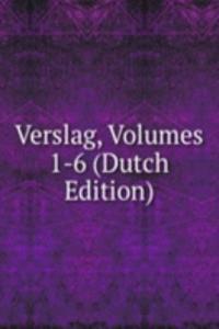 Verslag, Volumes 1-6 (Dutch Edition)