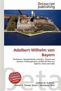 Adalbert Wilhelm Von Bayern