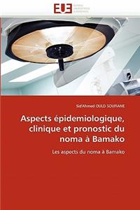 Aspects �pidemiologique, Clinique Et Pronostic Du Noma � Bamako