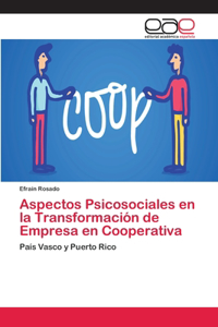 Aspectos Psicosociales en la Transformación de Empresa en Cooperativa