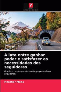 A luta entre ganhar poder e satisfazer as necessidades dos seguidores