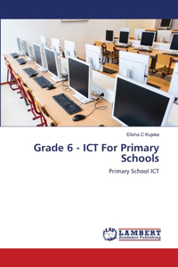 Grade 6 - ICT For Primary Schools