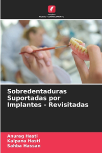 Sobredentaduras Suportadas por Implantes - Revisitadas