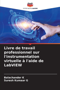 Livre de travail professionnel sur l'instrumentation virtuelle à l'aide de LabVIEW