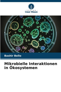 Mikrobielle Interaktionen in Ökosystemen