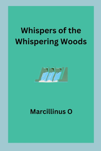 Whispers of the Whispering Woods