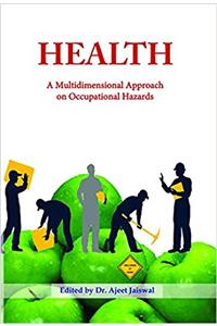 Health : A Multidimensional Approach on Occupational Hazards