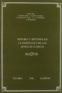 Historia y metodos en la ensenanza de las lenguas clasicas