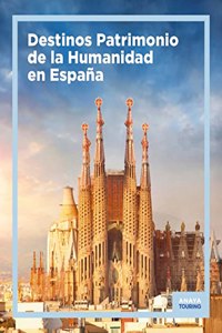 Destinos Patrimonio de la Humanidad en Espana