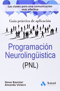Programacion Neurolinguistica (PNL): Guia practica de aplicacion