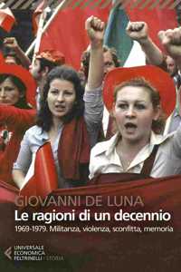 Le ragioni di un decennio. 1969-1979