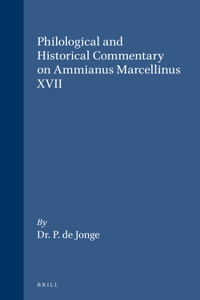 Philological and Historical Commentary on Ammianus Marcellinus XVII