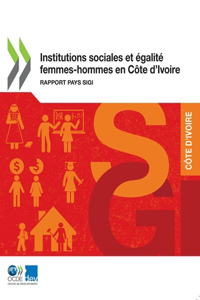Institutions Sociales Et Egalite Femmes-Hommes En Cote d'Ivoire Rapport Pays Sigi
