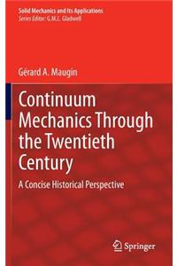 Continuum Mechanics Through the Twentieth Century