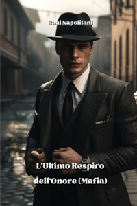 L'Ultimo Respiro dell'Onore (Mafia)