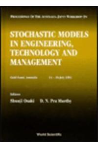 Stochastic Models in Engineering, Technology and Management - Proceedings of the Australia-Japan Workshop