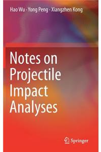 Notes on Projectile Impact Analyses