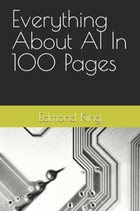 Everything About AI In 100 Pages