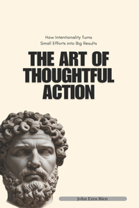The Art of Thoughtful Action