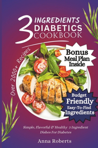 3 Ingredients Diabetes Cookbook