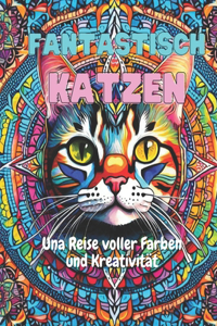 Fantastisch Katzen: Una Reise voller Farben und Kreativität