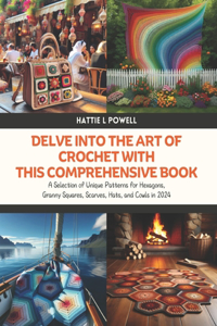 Delve into the Art of Crochet with this Comprehensive Book