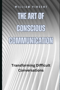 Art of Conscious Communication