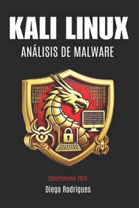 KALI LINUX ANÁLISIS DE MALWARE Edición 2024