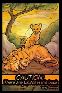 Caution: There are Lions in this Book!