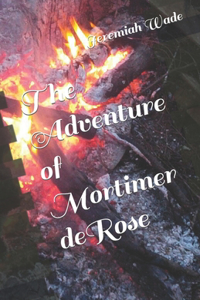 Adventure of Mortimer deRose