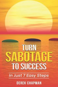 Turn Sabotage To Success